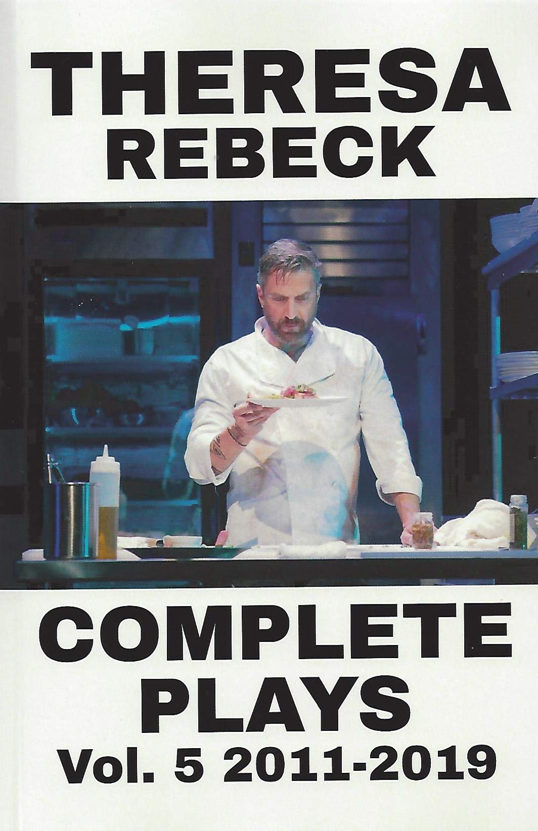 Theresa Rebeck: Complete Plays, 2011-2019
