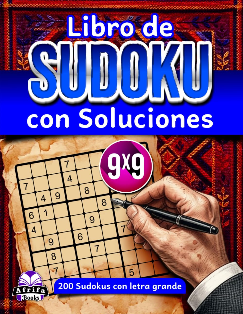 Libro de Sudokus con Soluciones: 200 Sudokus con letra grande, respuestas claras y guía paso a paso para resolverlos con confianza. Libro 2: Juegos de lógica y acertijos, cuadrícula de 9x9