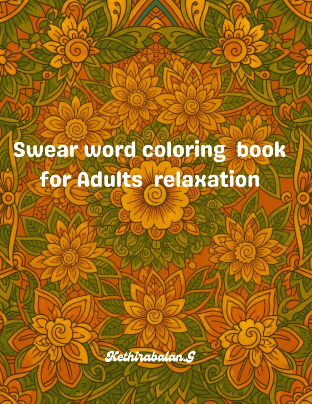 Swear word coloring book for adults bold: Bold Words to Color, Laugh, and Let It Out, Relax, Color, and Unleash Your Inner Sass