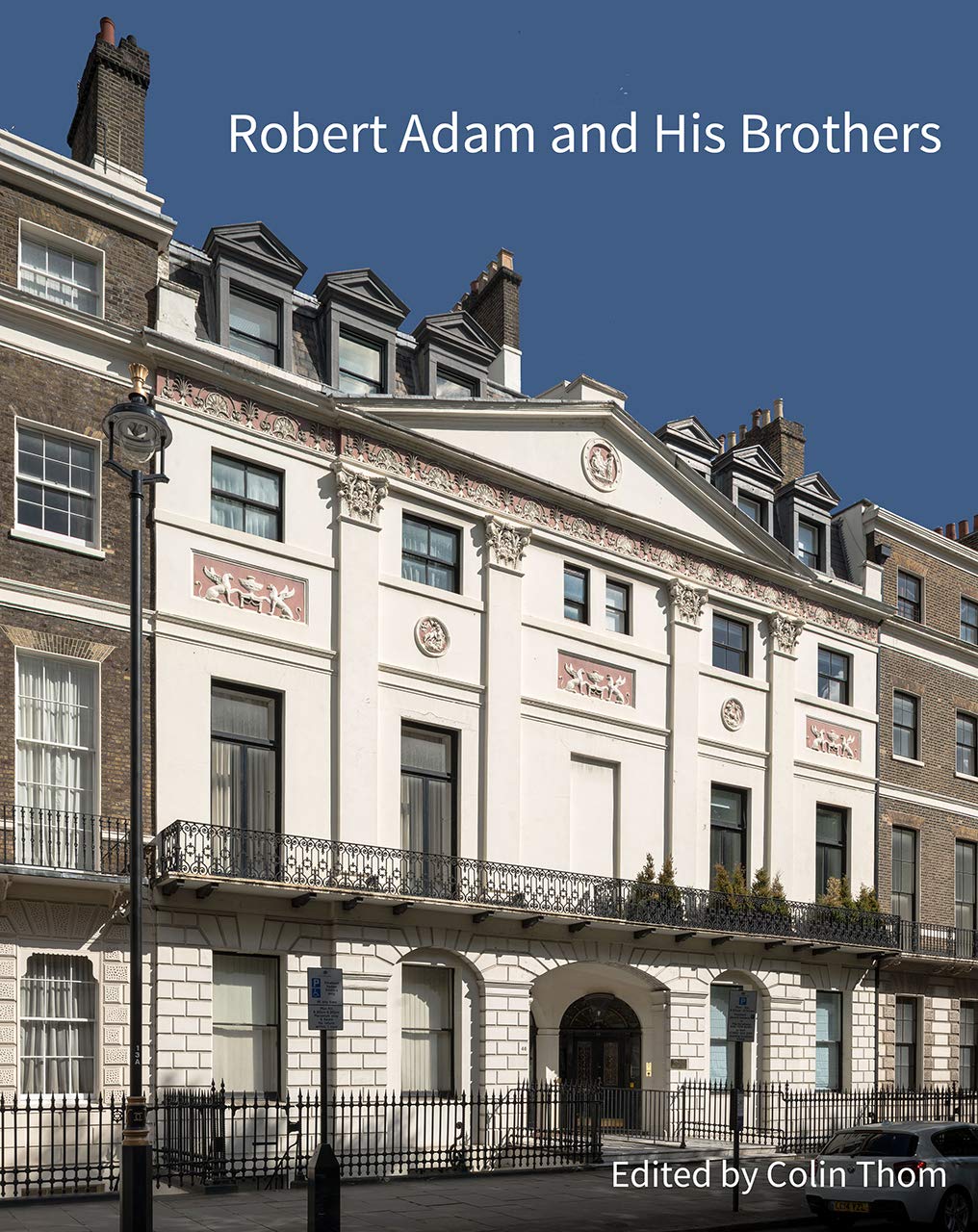 Robert Adam and his Brothers: New light on Britain's leading architectural family