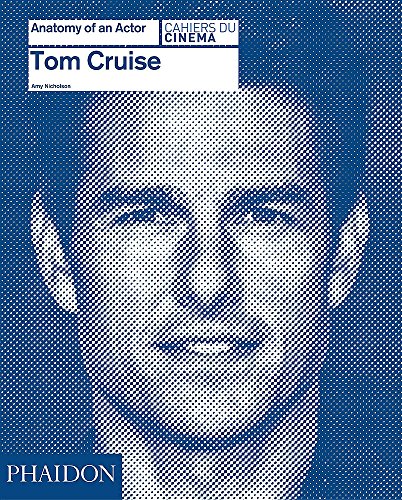 Tom Cruise: Anatomy of an Actor