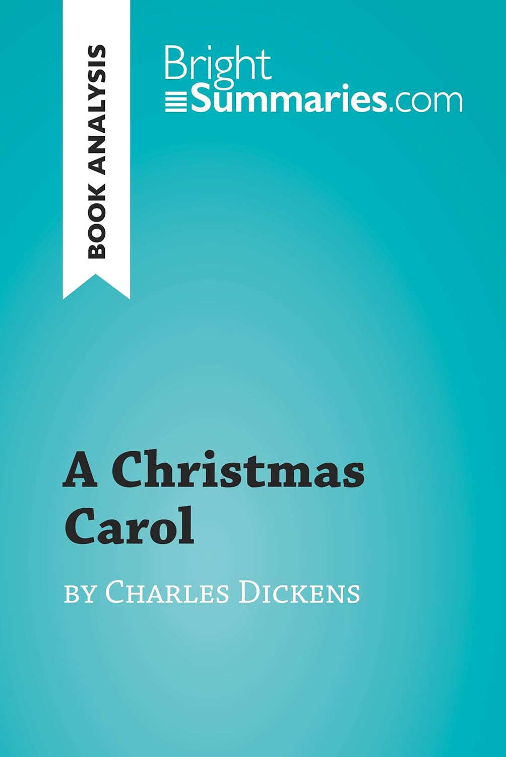 A Christmas Carol by Charles Dickens (Book Analysis) Detailed Summary