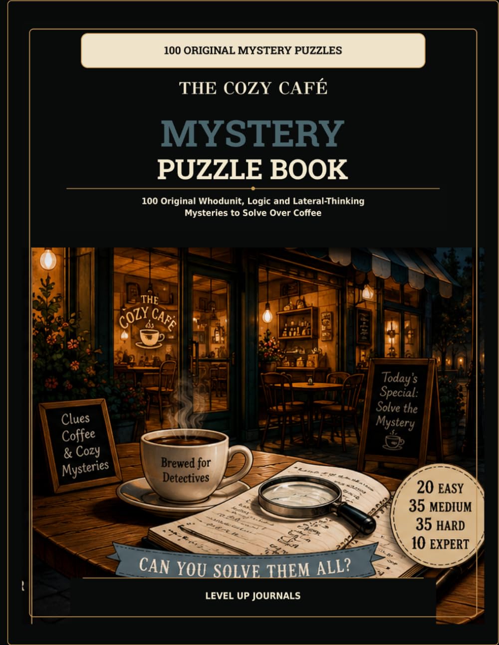 The Cozy Café Mystery Puzzle Book: 100 Original Whodunit, Logic and Lateral-Thinking Mysteries to Solve Over Coffee