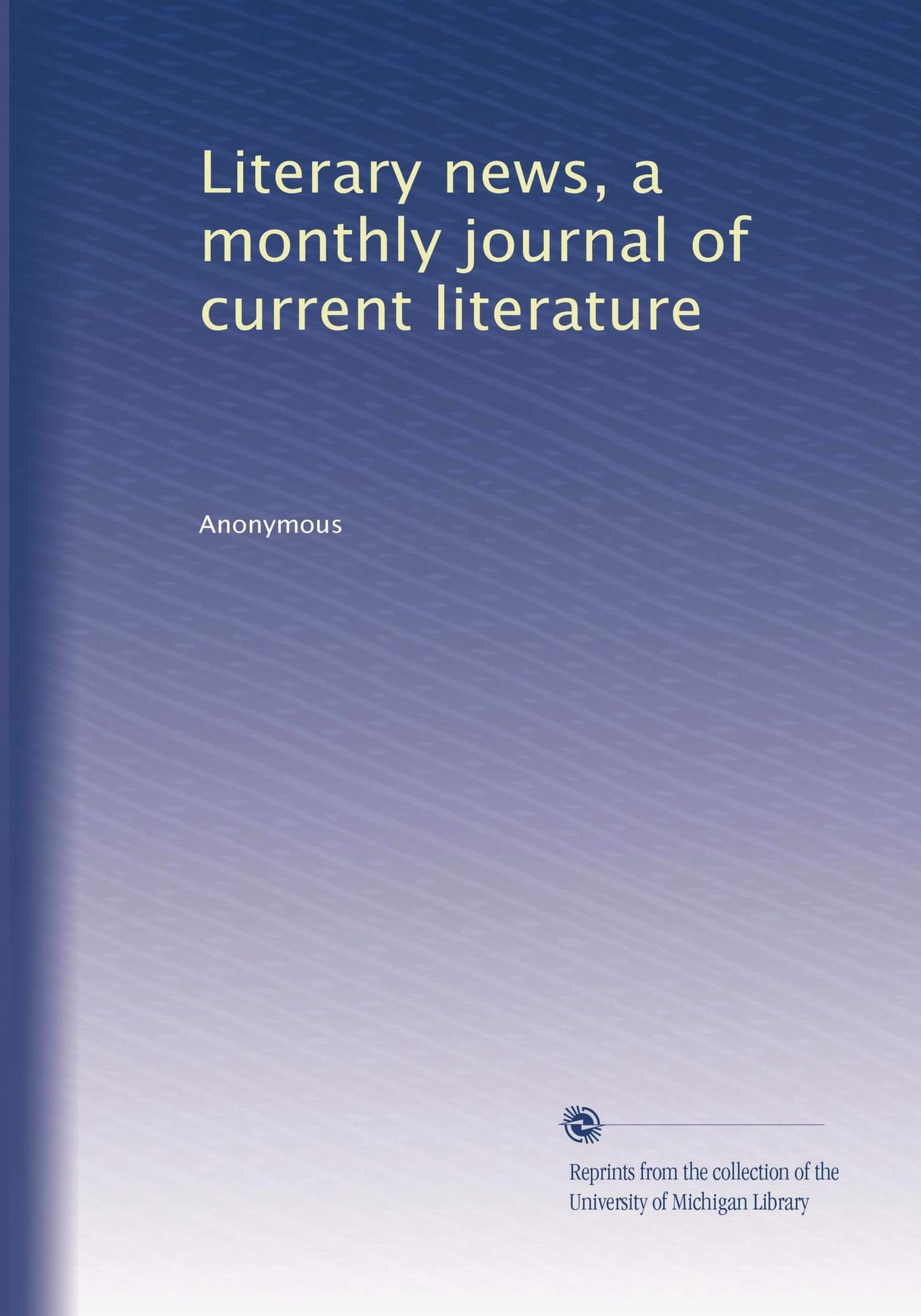 Notizie letterarie, una rivista mensile della letteratura attuale: Volume 1
