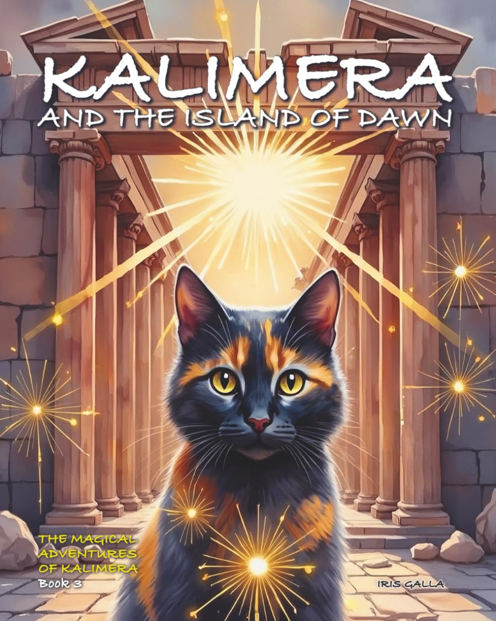 Kalimera and the Island of Dawn: A Magical Island Adventure About Healing Grief, Facing Fears and Finding Courage (The Magical Adventures of Kalimera)