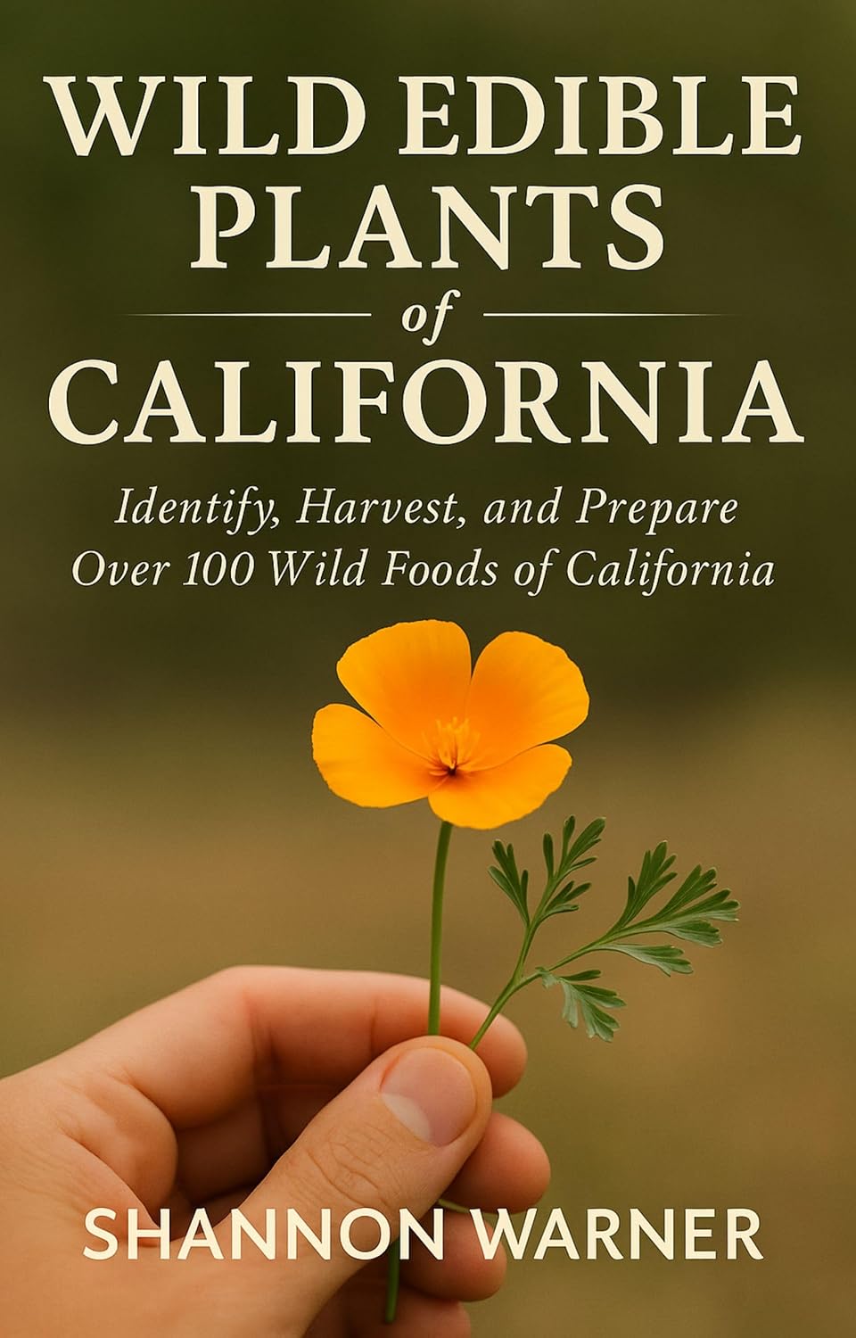 Wild Edible Plants of California: Locate, Identify, Store and Prepare your Foraged Finds (Field & Forest Series: Regional Wild Food Guides)      Kindle Edition