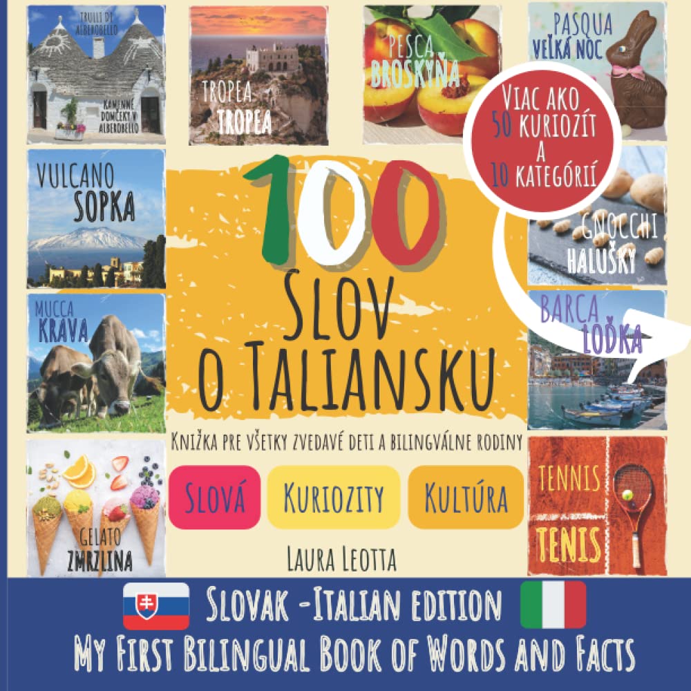 100 WORDS ABOUT ITALY (Slovak/Italian Edition) - My First Bilingual Book of Words and Facts: Learn new words, facts and culture | Discover Italy in a fun way | Travel, food, sports, events