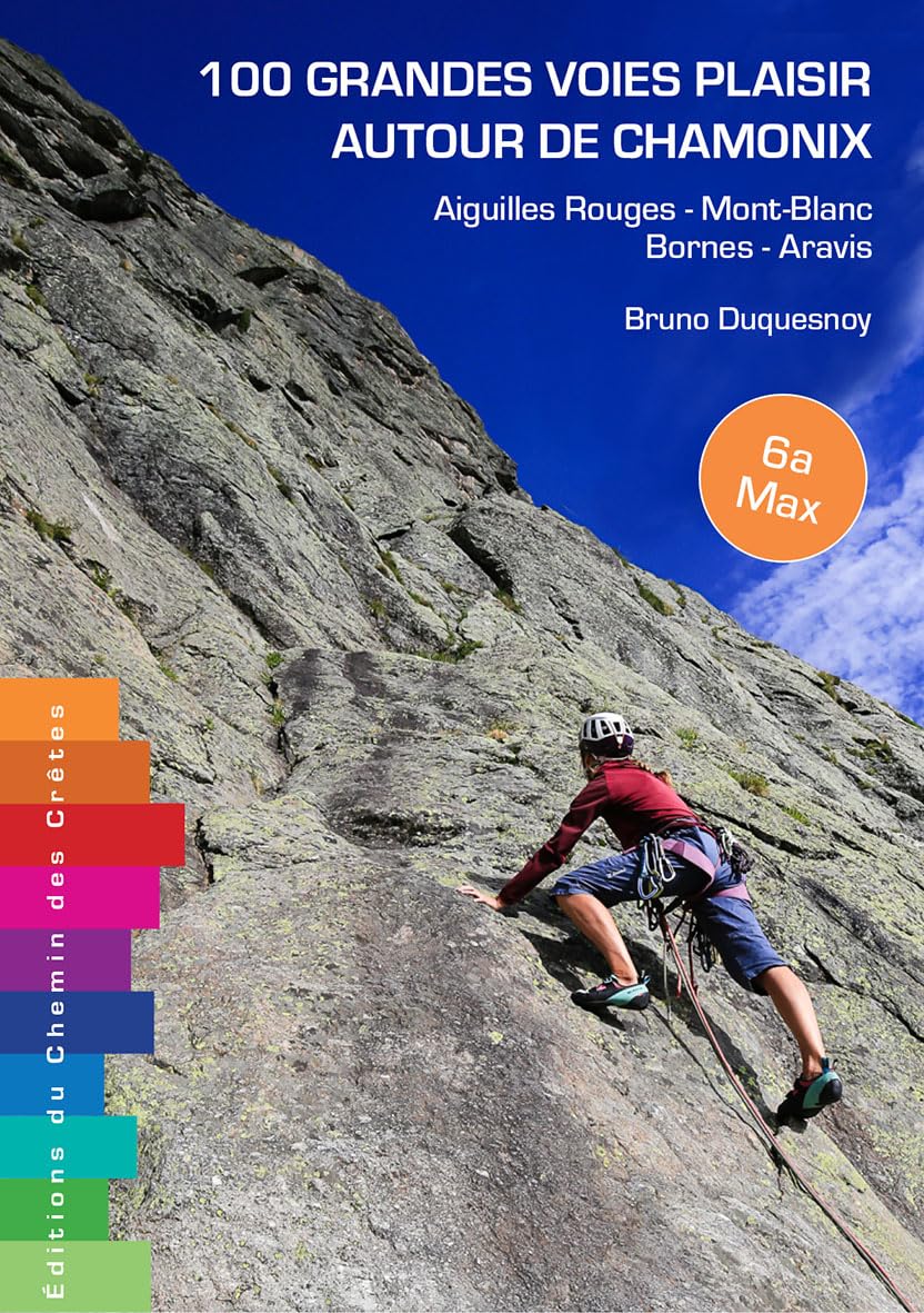 100 GRANDES VOIES PLAISIR AUTOUR DE CHAMONIX - BORNES - ARAVIS - AIGUIL: Aiguilles Rouges - Mont-Blanc - Bornes - Aravis