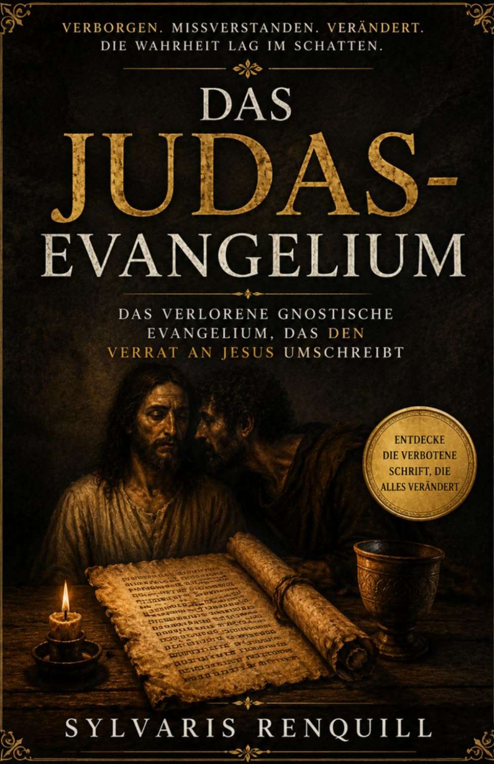 Das Judas-Evangelium: Das verlorene gnostische Evangelium, das den Verrat an Jesus umschreibt