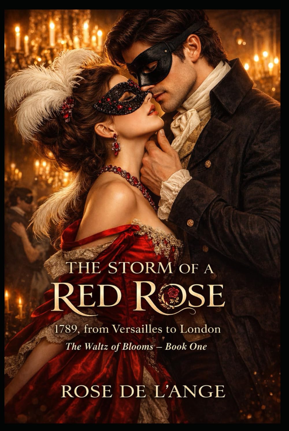 THE STORM OF A RED ROSE: 1789, from Versailles to London (The Waltz of Blooms - Historical romance)