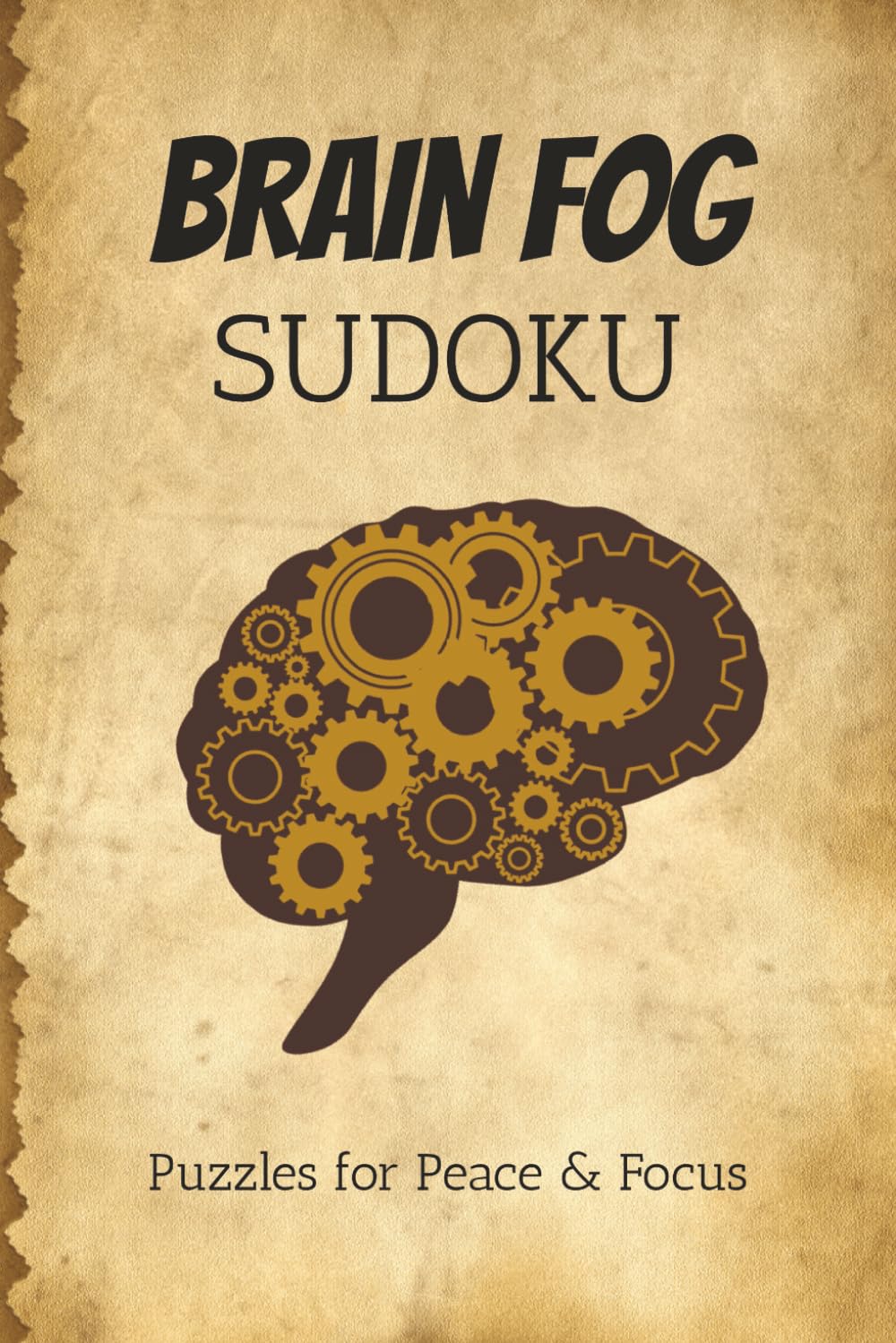 Brain Fog Sudoku Puzzle Book: Sudoku Puzzles for Brain Fog | Help Calm the Mind, Relax, and Focus | 6x9 Inches, 110 Pages | 50+ Puzzles | Solutions Included