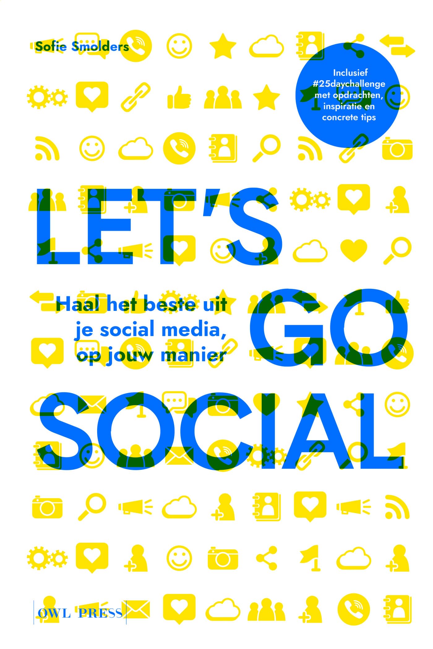 Let's go social: haal het beste uit je sociale media, op jouw manier