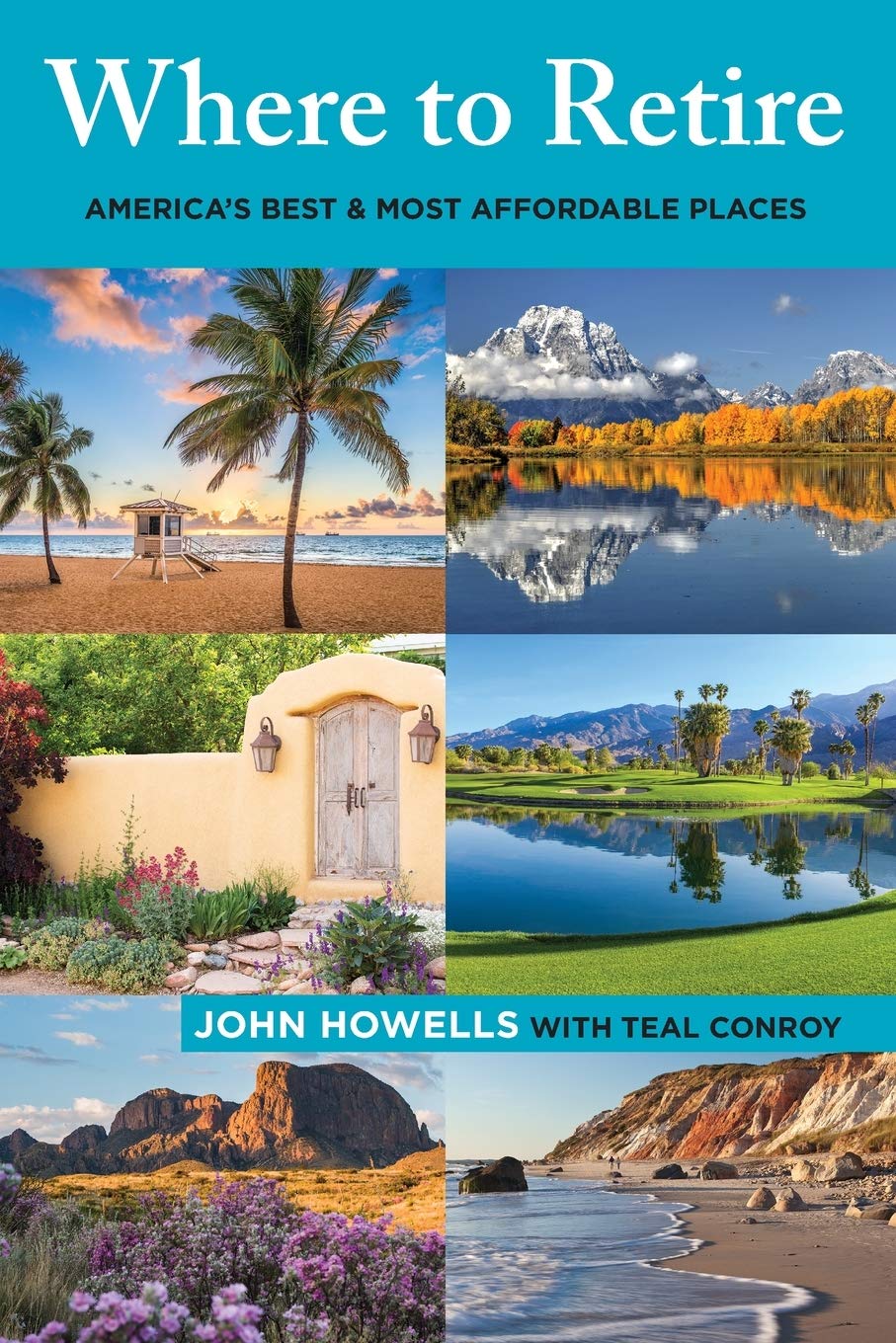 John HowellsWhere to Retire: America's Best & Most Affordable Places (Choose Retirement Series)