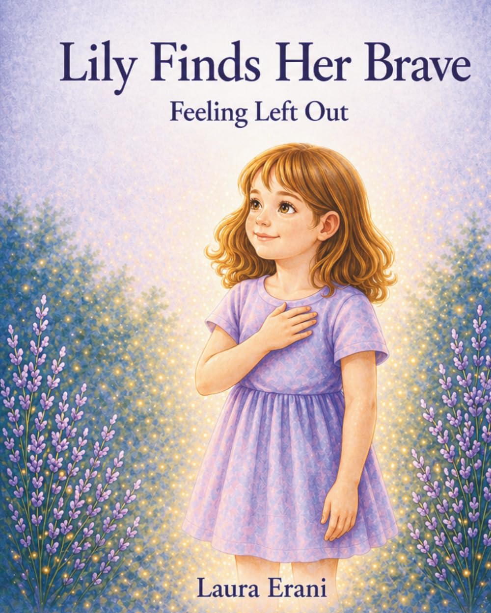 Lily Finds Her Brave: Feeling Left Out (The Growing Up Series)