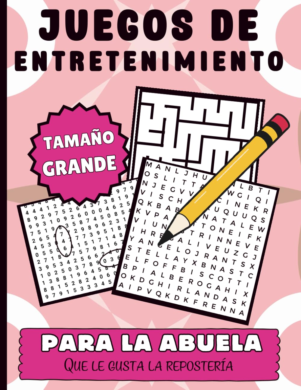 Juegos de Entretenimiento Para la Abuela Que le Gusta la Reposteria Tamaño Grande: Pasatiempos Para la Abuelita o Madre Adulta Mayor - Ejercicios de ... de Letras - Sopas de Numeros - Laberintos