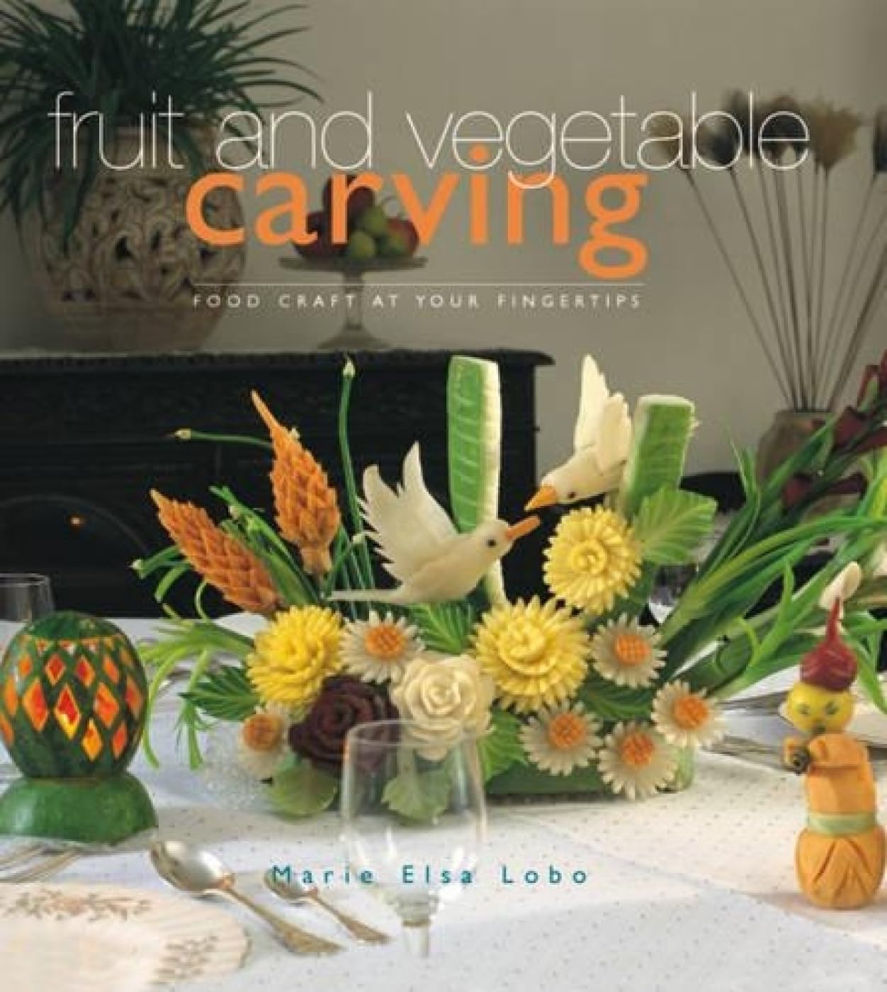 Fruit and Vegetable Carving Hardcover – February 12, 2008