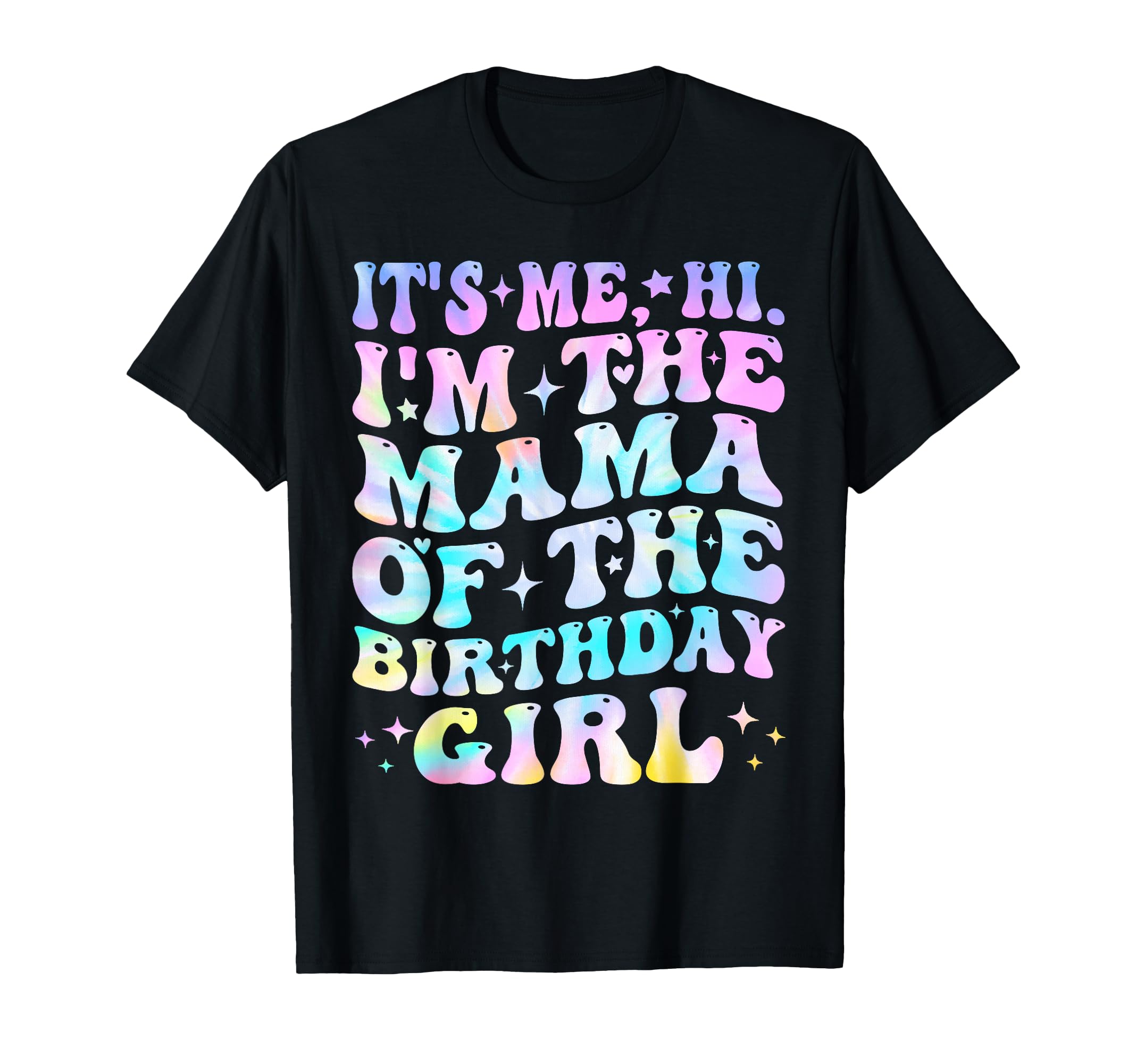 Its Me Hi I'm The Mama of The Birthday Girl Its Me T-Shirt