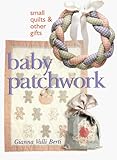 patchwork krabbeldecke anleitung kostenlos  Baby Patchwork: Small Quilts & Other Gifts
