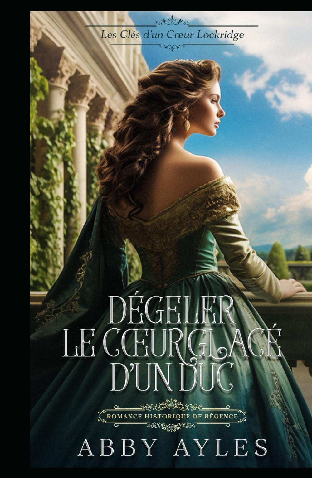 Dégeler Le Cœur Glacé D'un Duc: Romance Historique De Régence (Les Clés D'Un Cœur Lockridge)