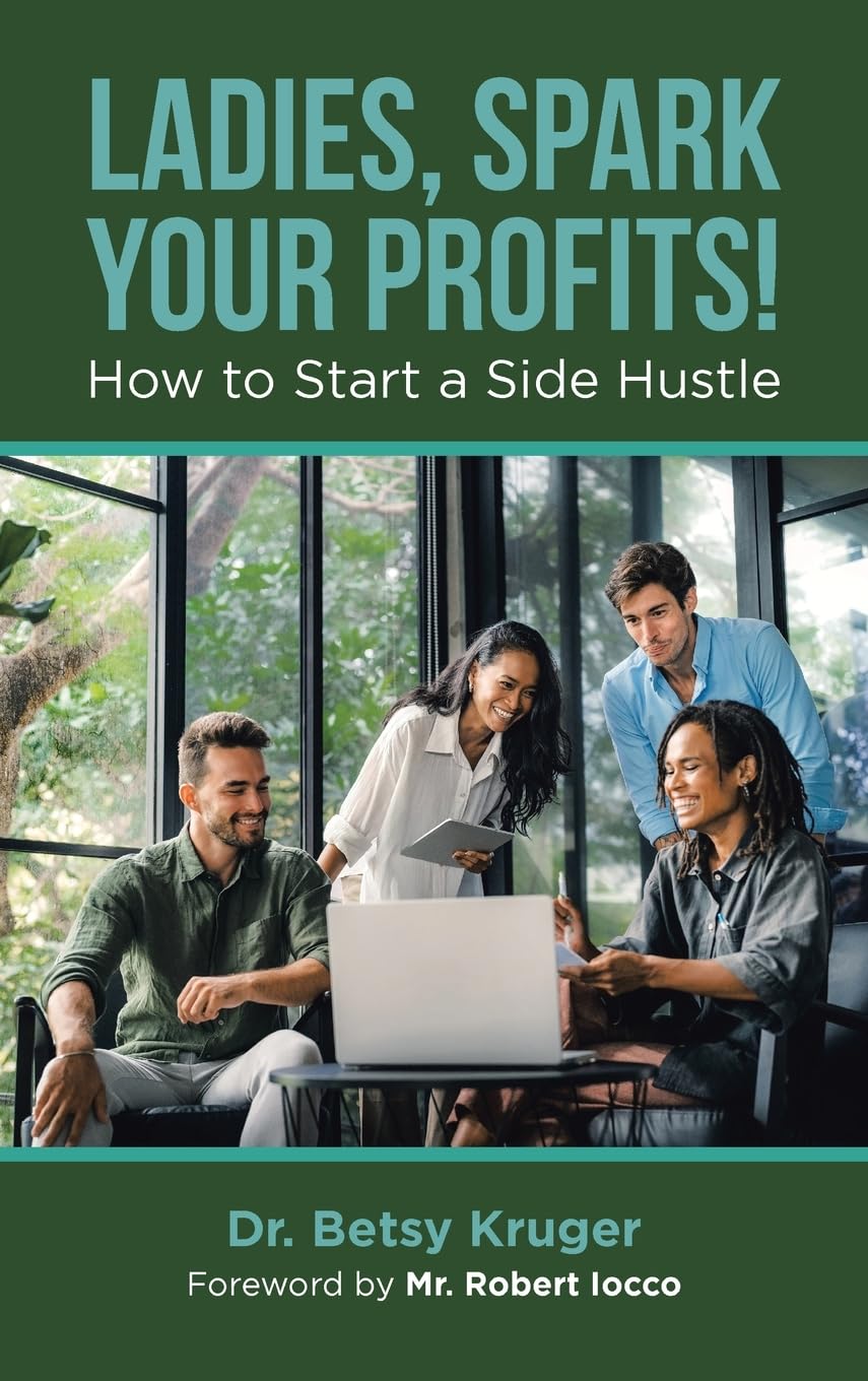 Ladies, Spark Your Profits!: How to Start a Side Hustle