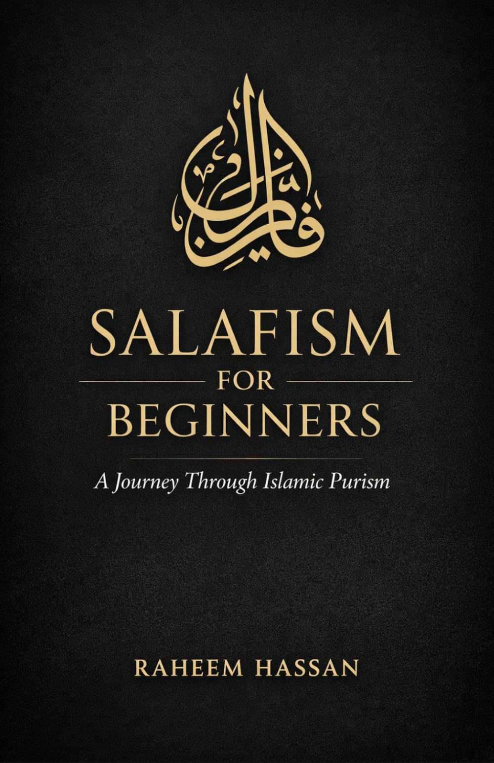 Salafism for Beginners: A Journey Through Islamic Purism