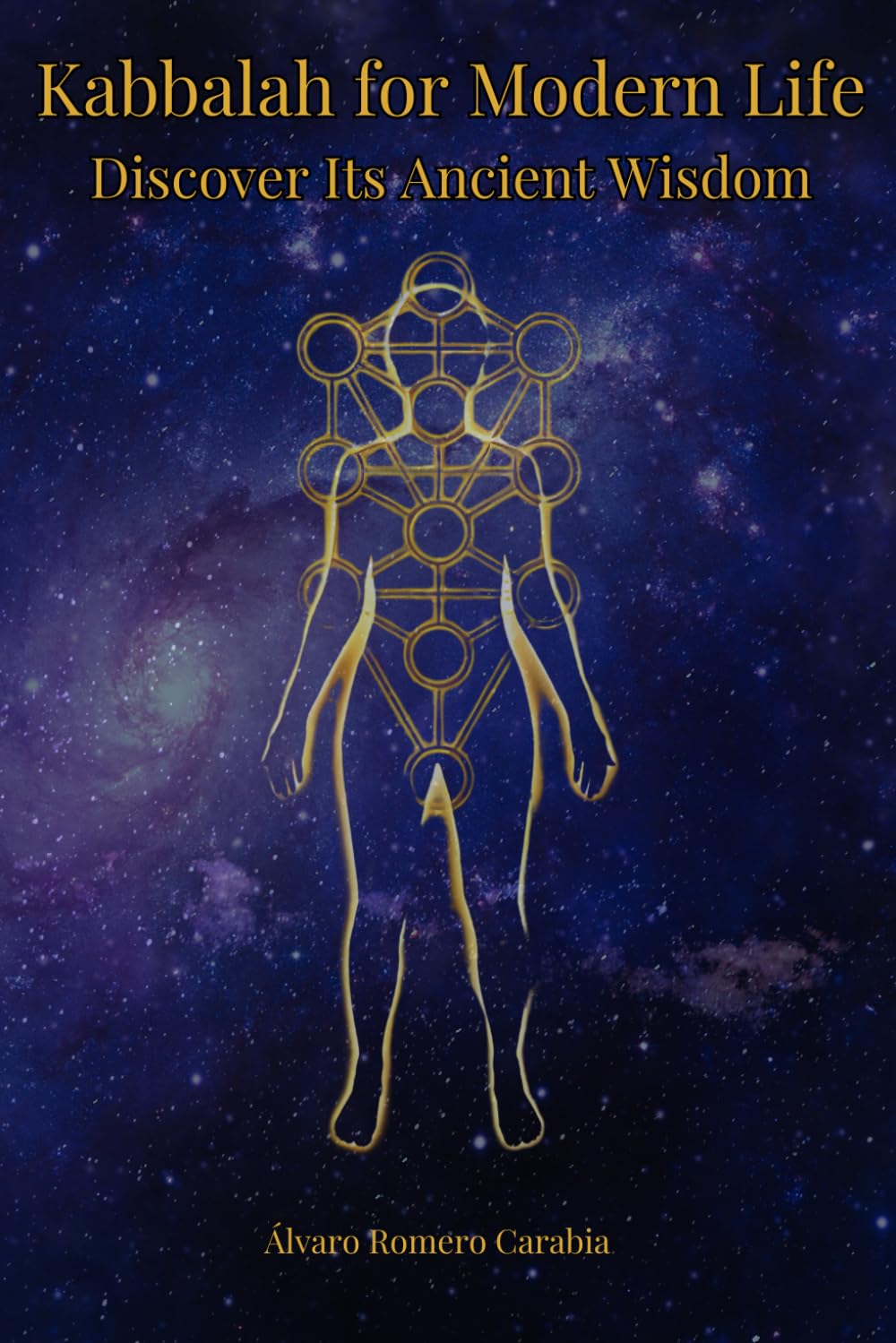 Kabbalah for Modern Life: Discover Its Ancient Wisdom
