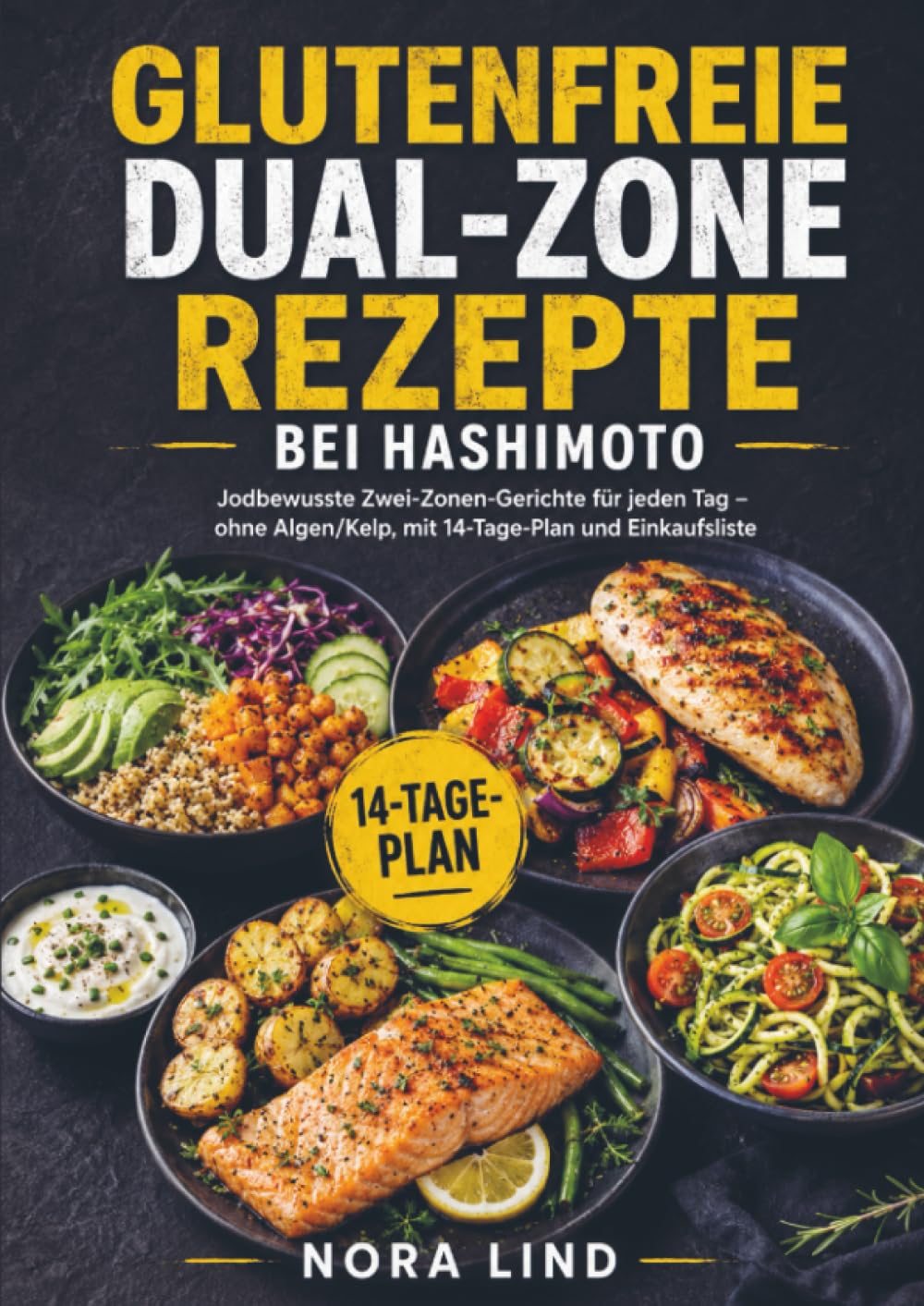 Glutenfrei durch den Hashimoto-Alltag aus dem Doppelkorb-Airfryer: Jodbewusste Zwei-Zonen-Gerichte für jeden Tag – ohne Algen/Kelp, mit 14-Tage-Plan und Einkaufsliste