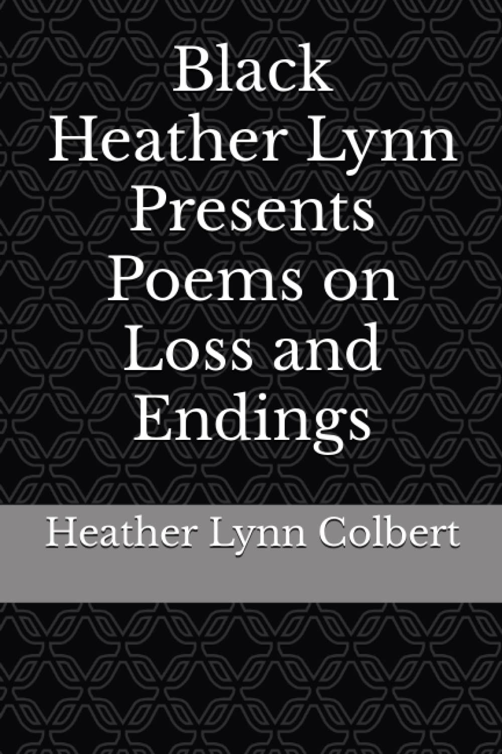 Black Heather Lynn Presents Poems on Loss and Endings