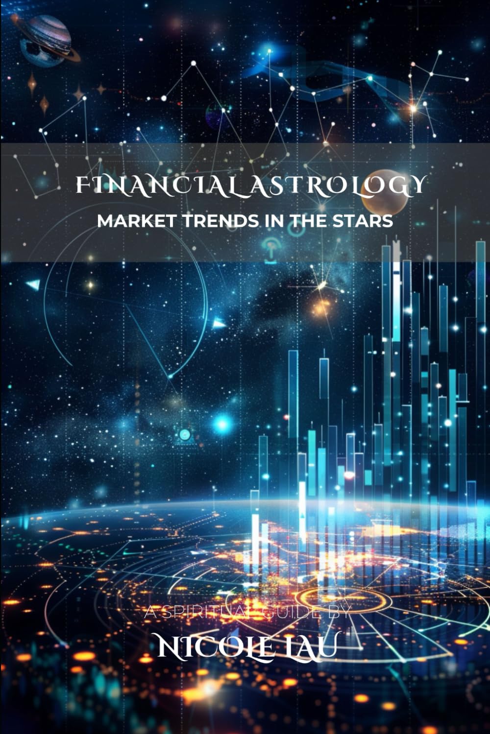 Financial Astrology: Market Trends in the Stars (ASTROLOGY IN PRACTICE: The Complete Guide to Life, Love & Destiny)