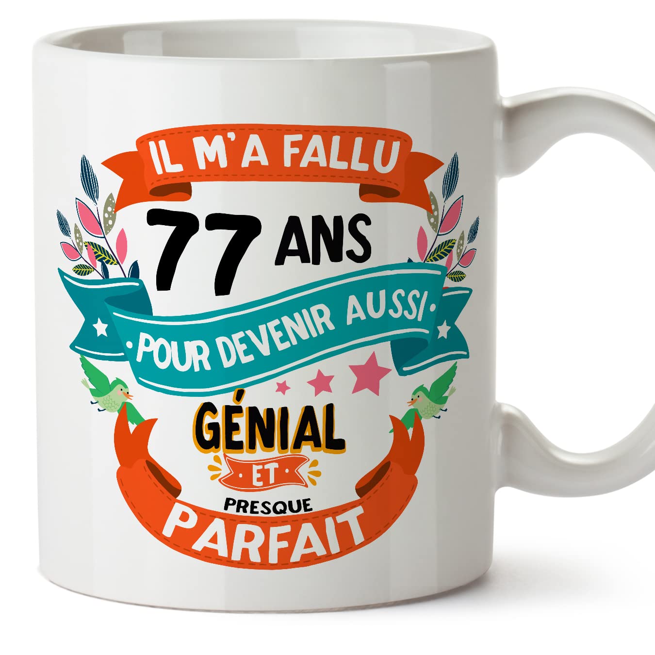 MUGFFINS 77 Birthday Mug - IL M'A FALLU 77 ANS Pour DEVENIR Aussi GENIALE - Funny Anniversary Present - 11 oz