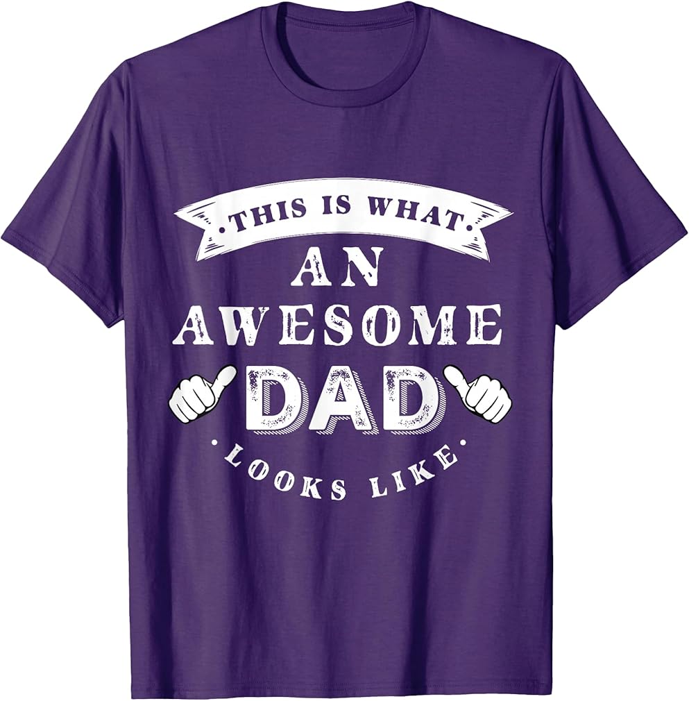 This is What An Awesome Dad Looks Like Father T-Shirt