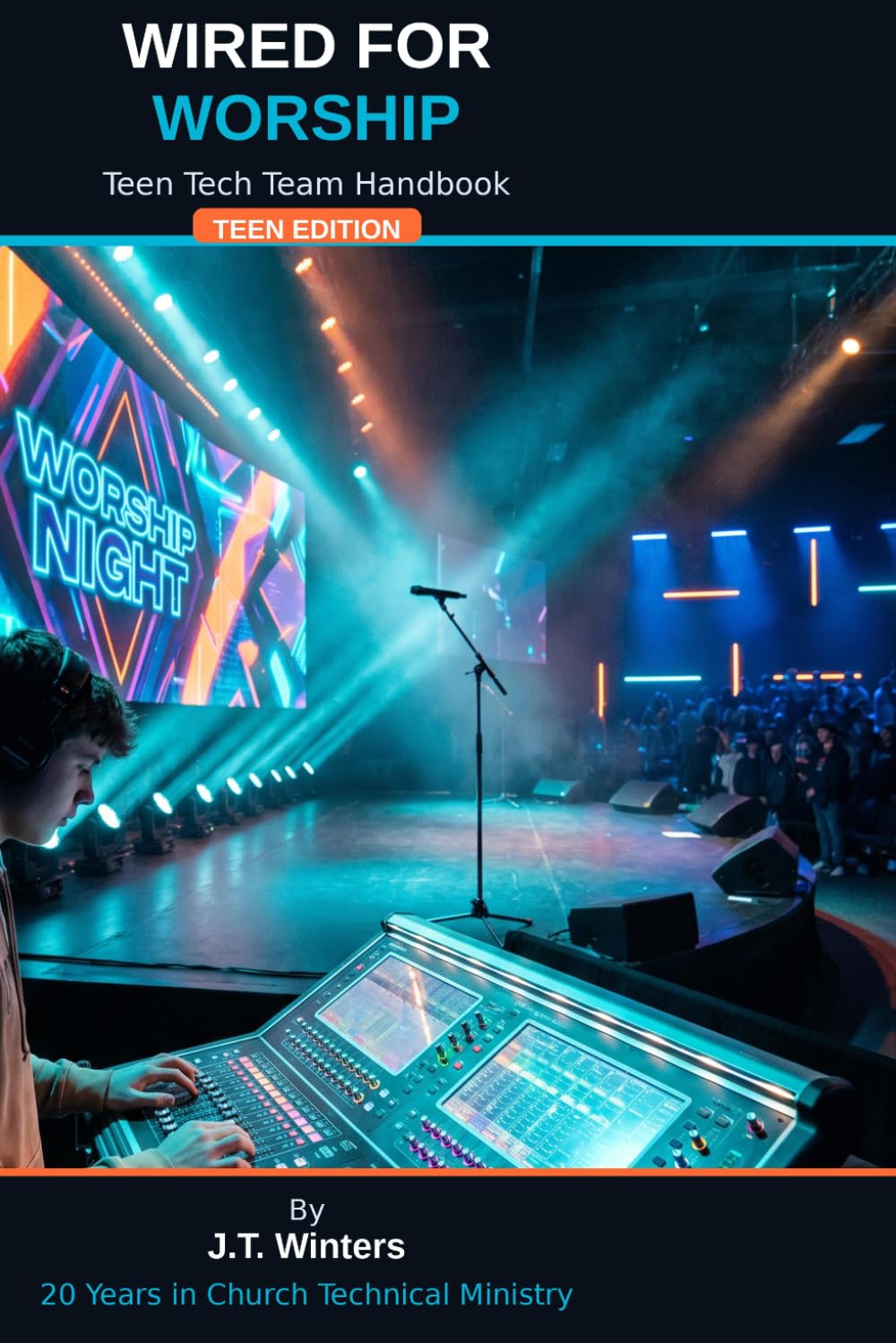 Wired For Worship: The Teen Tech Team Handbook