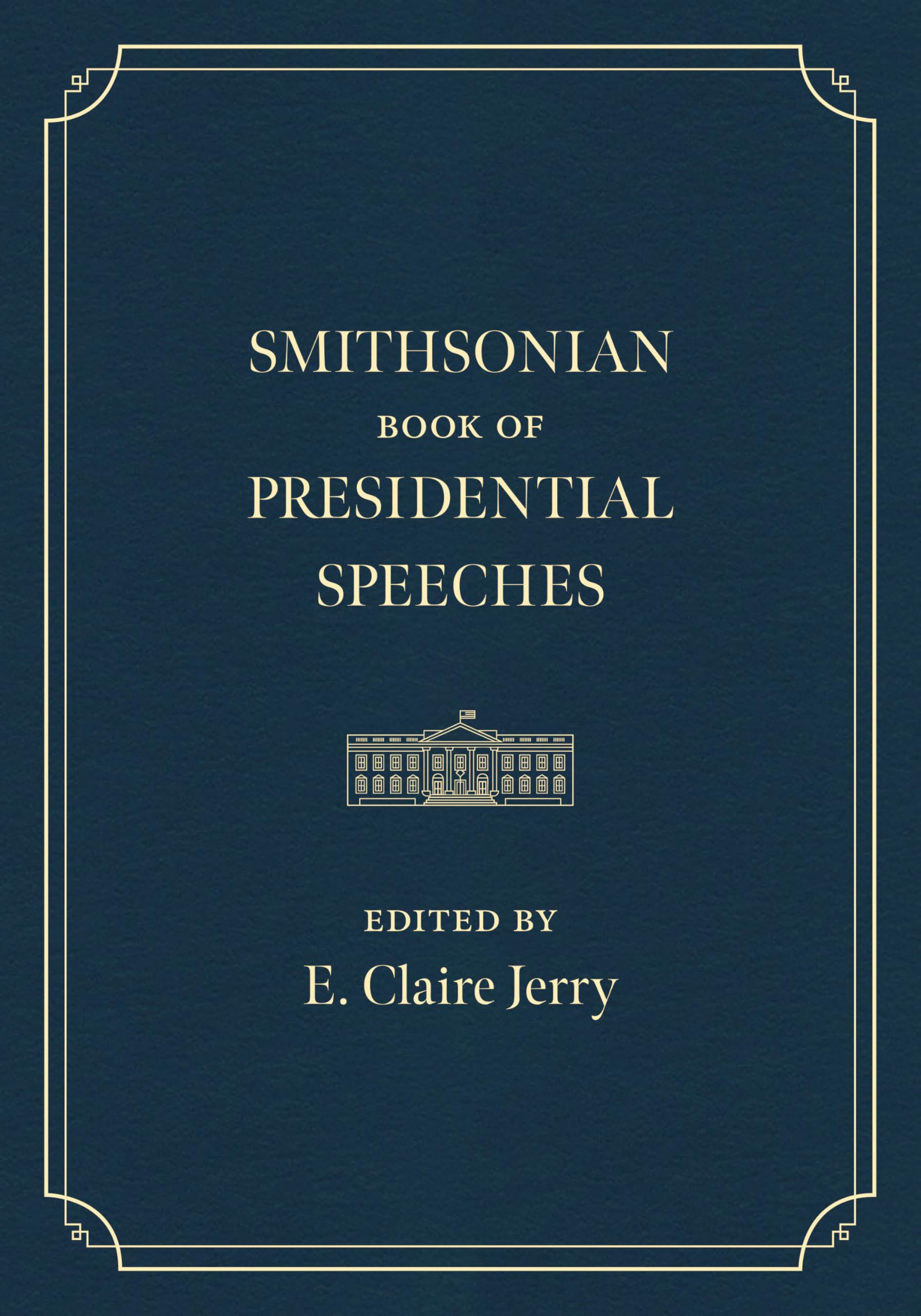 The Smithsonian Book of Presidential Speeches