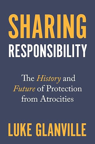 Sharing Responsibility: The History and Future of Protection from Atrocities: 33