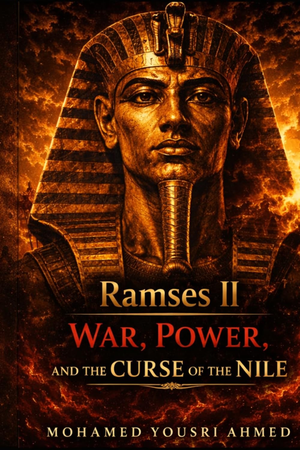 Ramesses II: The Pharaoh of Power and Legacy: The Untold Story Behind Egypt’s Greatest Ruler