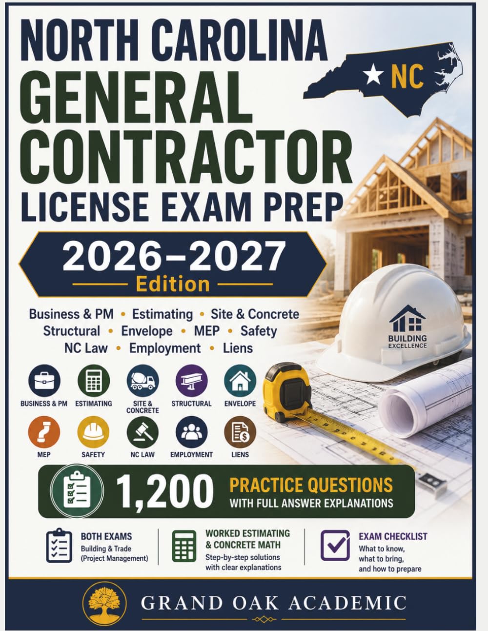NORTH CAROLINA General Contractor License Exam Prep 2026–2027: 1,200 Practice Questions with Full Answer Explanations