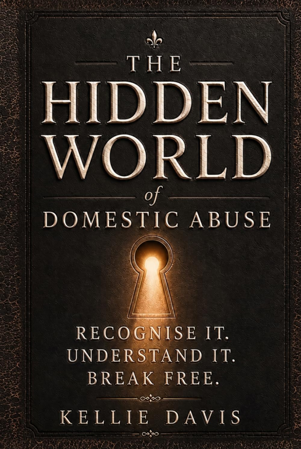 The Hidden World of DOMESTIC ABUSE: Understanding Emotional Abuse, Narcissistic Manipulation, Gaslighting, & the Hidden Signs of Toxic Relationships
