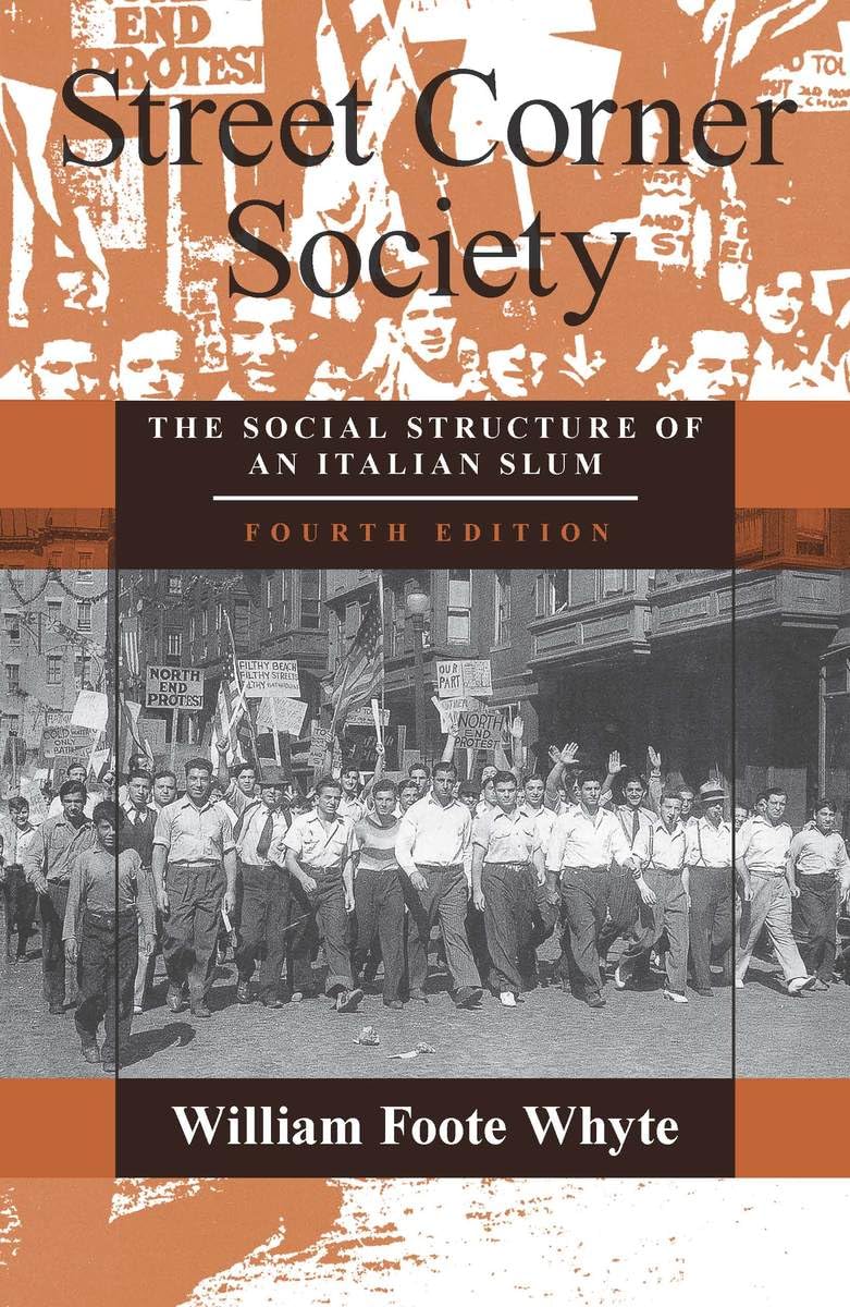 Street Corner Society – The Social Structure of an Italian Slum