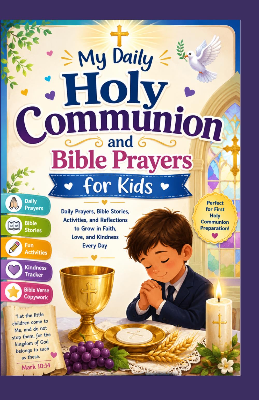 My Daily Holy Communion And Bible Prayers For Kids: Simple Prayers, Bible Verses And Faith Activities For First Communicants