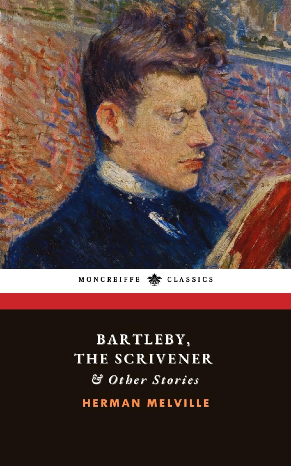 Bartleby, the Scrivener & Other Stories: The Piazza Tales, Six Short Stories