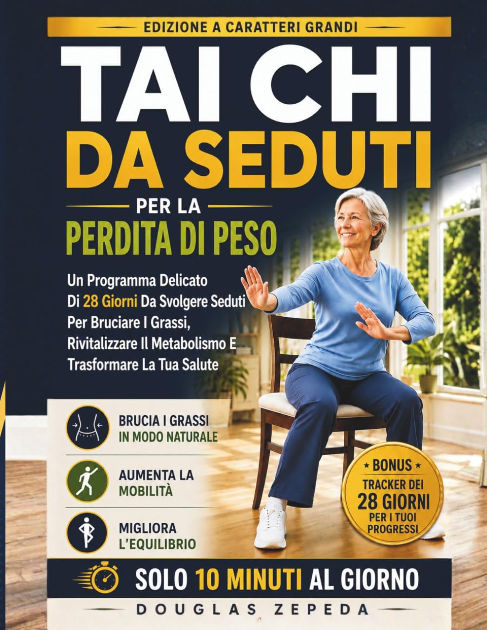 Tai Chi Da Seduti Per La Perdita Di Peso: Un Programma Delicato Di 28 Giorni Da Svolgere Seduti Per Bruciare I Grassi, Revitalizzare il Metabolisme et Transformare la tua Salute