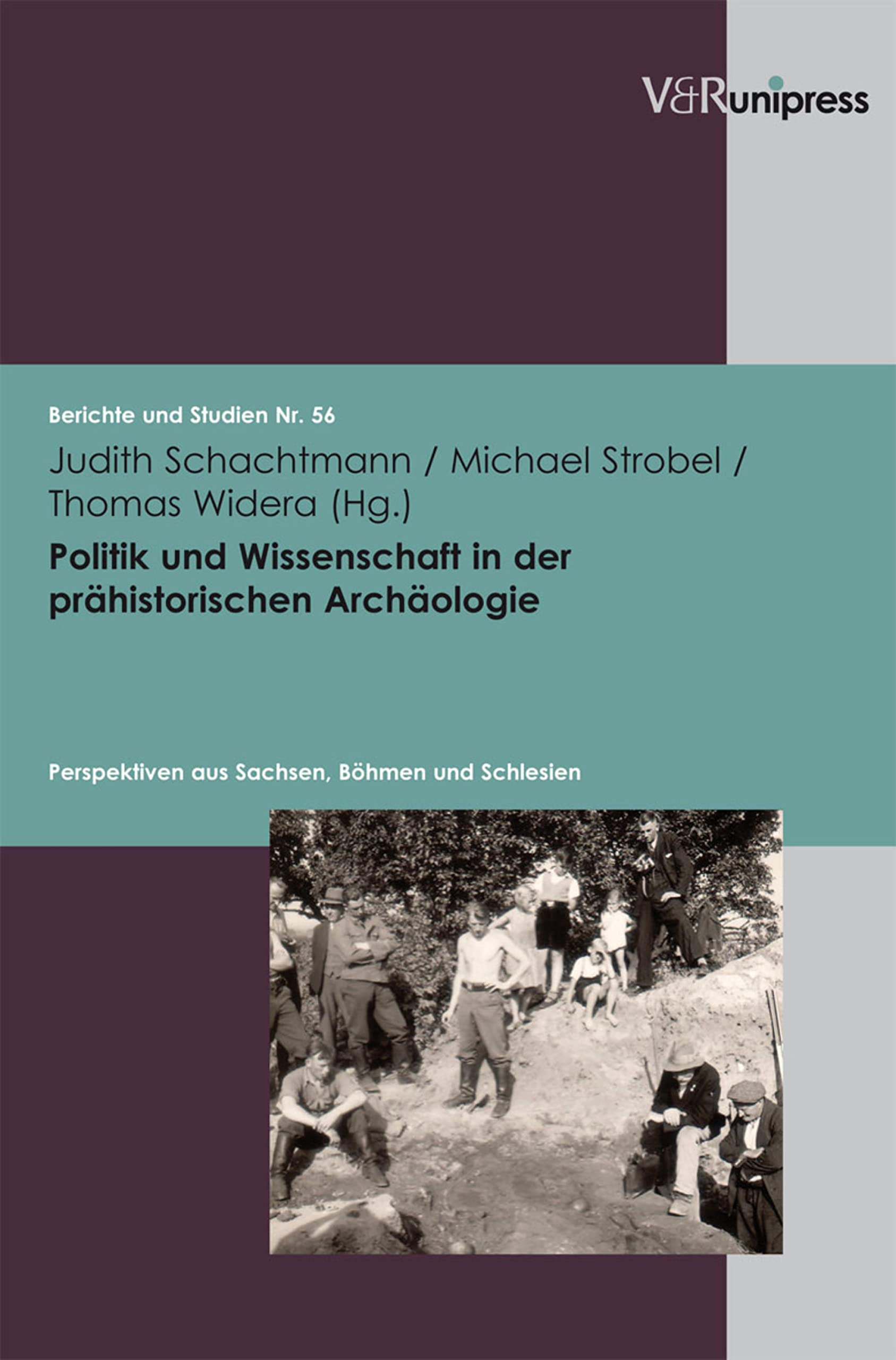 Politik und Wissenschaft in der prähistorischen Archäologie: Perspektiven aus Sachsen, Böhmen und Schlesien. E-BOOK (Berichte und Studien 56)