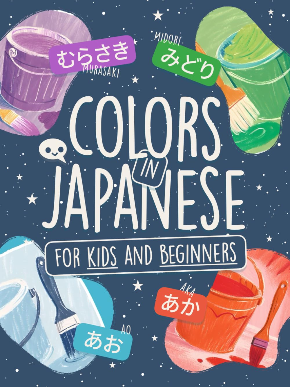 Colors in Japanese for Kids and Adults Beginners: Learn Easy Words in Hiragana and Katakana with Colorful Illustrations! (Learn Japanese by Playing)