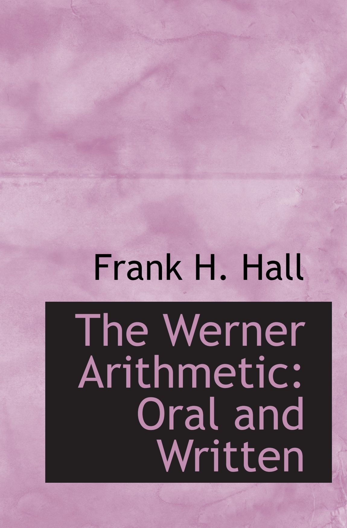 The Werner Arithmetic: Oral and Written
