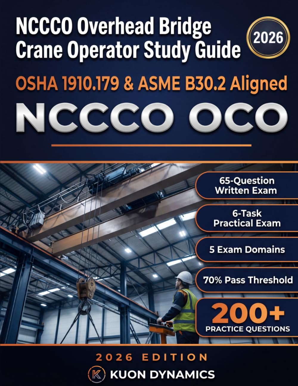 NCCCO Overhead Bridge Crane Operator Study Guide 2026-2027: Written Exam and Practical Tasks — Pre-Shift, Operations, Hazard Recognition, and ... (Crane & Rigging Certification Exam Prep)