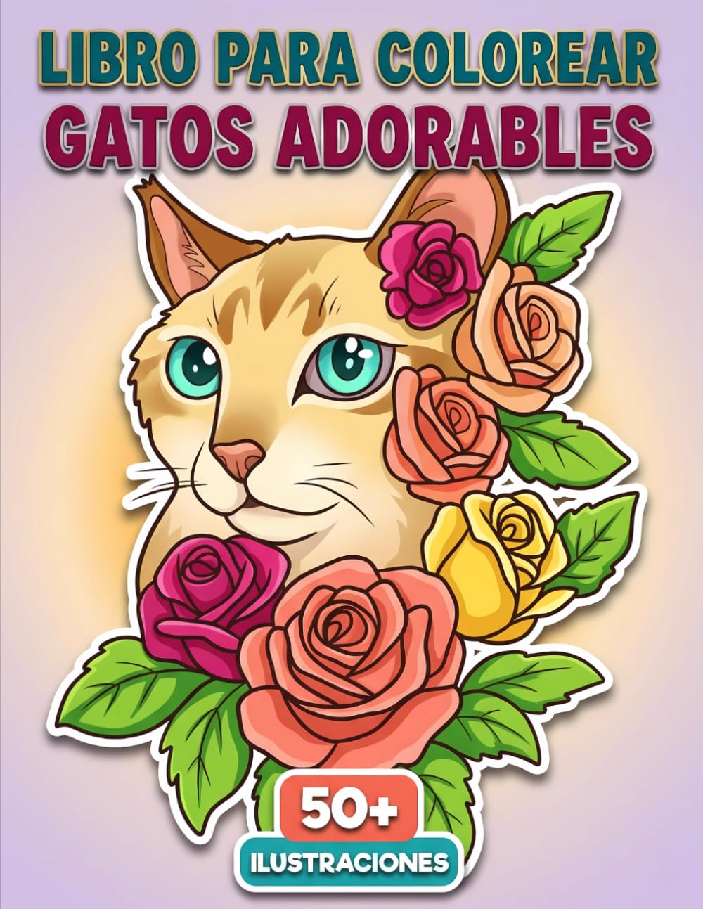 Gatos Adorables: Libro Para Colorear: Colección Con 50+ Ilustraciones Bonitas Y Únicas Para Pequeños Artistas Y Amantes De Los Animales