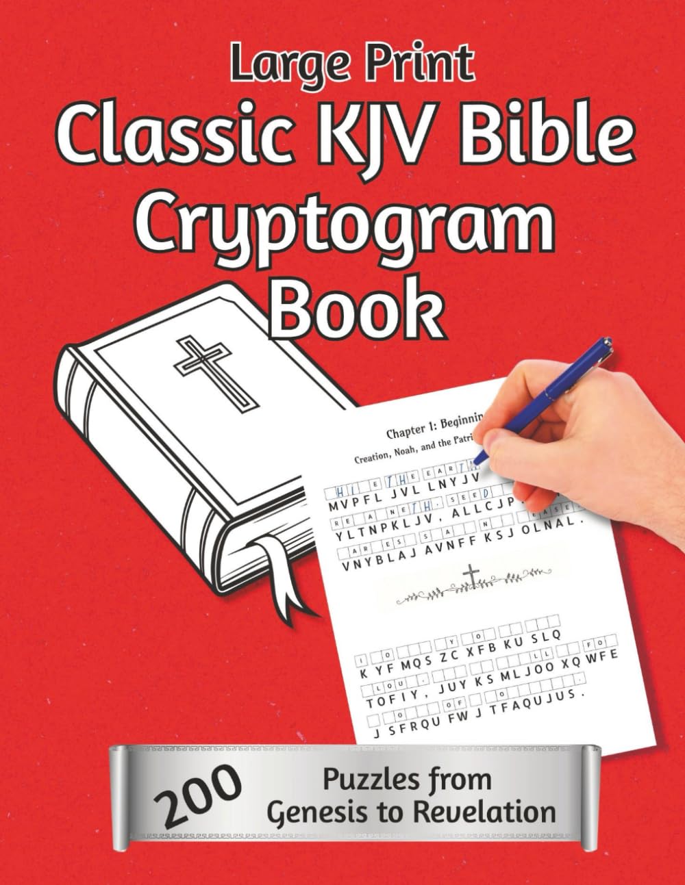 Classic KJV Bible Cryptogram Book: 200 Large Print Puzzles Across 10 Thematic Chapters from Genesis to Revelation (Puzzle Books for Adults)