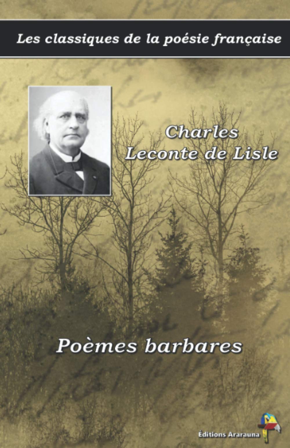 Poèmes barbares - Charles Leconte de Lisle - Les classiques de la poésie française: (16)