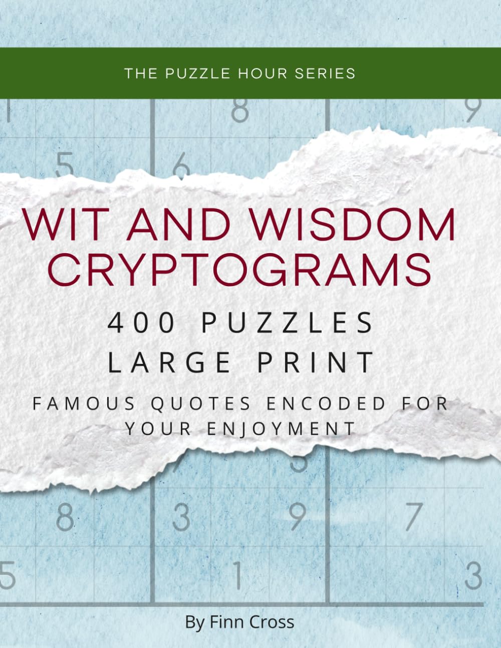 Wit and Wisdom Cryptogram Puzzle Book for Adults: 400 Quote Puzzles, Easy to Hard
