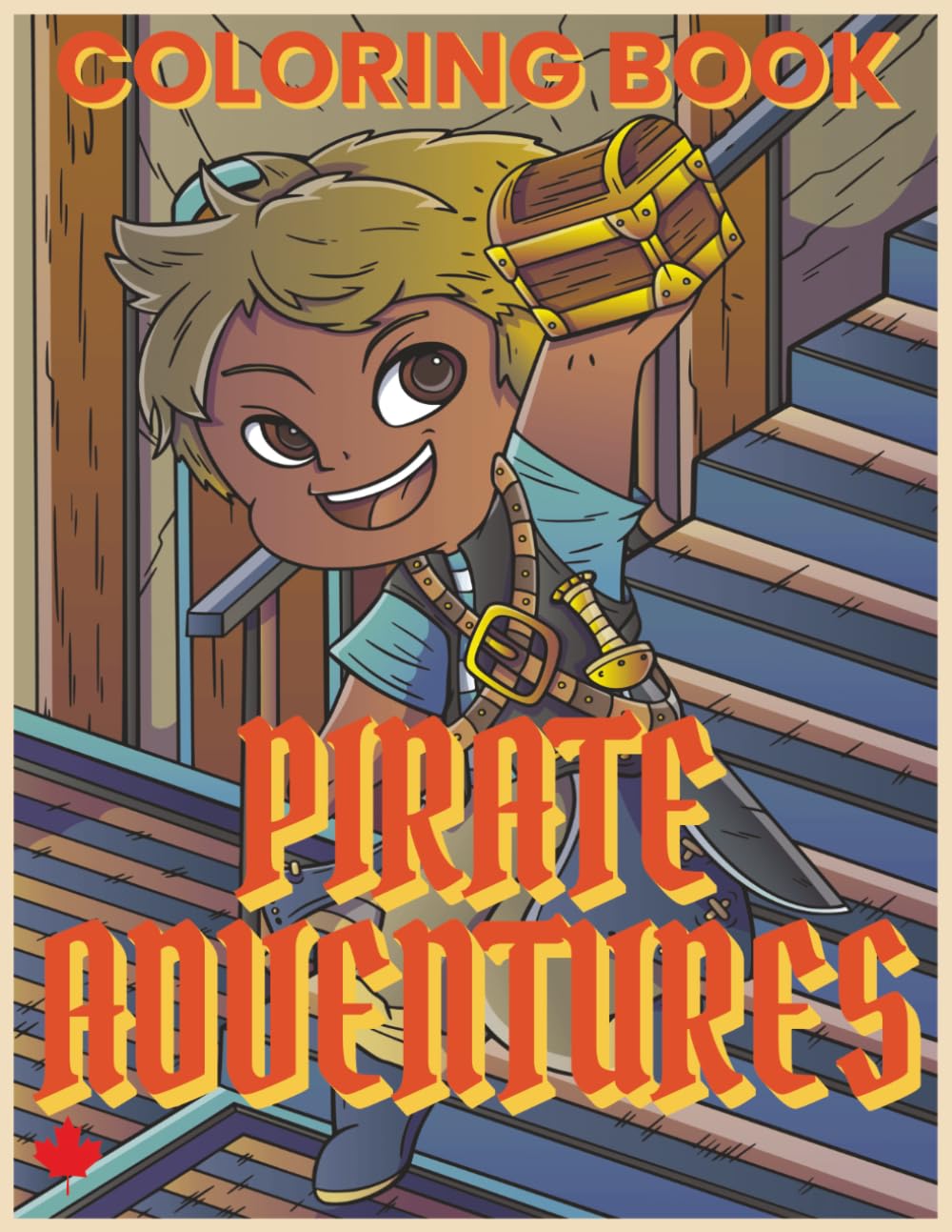 PIRATE ADVENTURES! COLORING BOOK FOR KIDS: 30 UNIQUE DESIGNS, BONUS ACTIVITY PAGES, 8.5X11